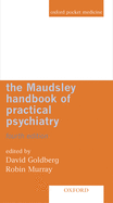 The Maudsley Handbook of Practical Psychiatry