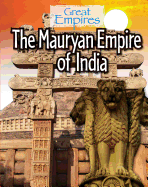 The Mauryan Empire of India