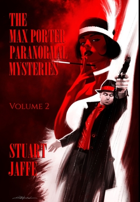 The Max Porter Paranormal Mysteries: Volume 2 - Jaffe, Stuart