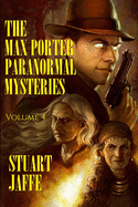 The Max Porter Paranormal Mysteries: Volume 4