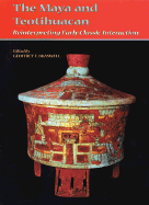 The Maya and Teotihuacan: Reinterpreting Early Classic Interaction