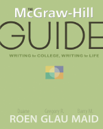 The McGraw Hill Guide: Writing for College, Writing for Life