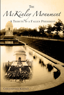 The McKinley Monument: A Tribute to a Fallen President
