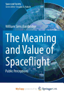The Meaning and Value of Spaceflight: Public Perceptions