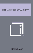 The Meaning Of Anxiety