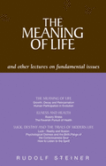 The Meaning of Life: And Other Lectures on Fundamental Issues