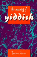 The Meaning of Yiddish