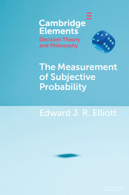 The Measurement of Subjective Probability - Elliott, Edward J R