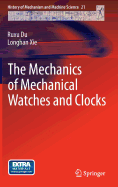 The Mechanics of Mechanical Watches and Clocks