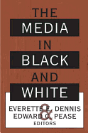 The Media in Black and White
