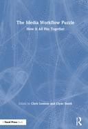 The Media Workflow Puzzle: How It All Fits Together