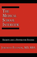 The Medical School Interview: Secrets and a System for Success