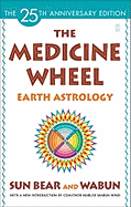 The Medicine Wheel: Earth Astrology