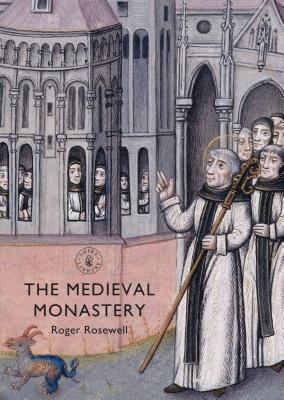 The Medieval Monastery - Rosewell, Roger