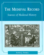 The Medieval Record: Sources of Medieval History