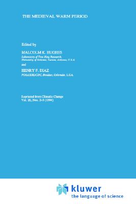 The Medieval Warm Period - Hughes, Malcom K (Editor), and Diaz, Henry F (Editor), and Hughes, Malcolm K (Editor)
