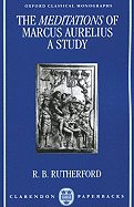 The Meditations of Marcus Aurelius: A Study
