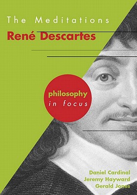 The Meditations: Rene Descartes - Jones, Gerald, and Hayward, Jeremy, and Cardinal, Dan