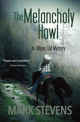 The Melancholy Howl - Stevens, Mark
