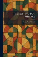 The Melting Pot Mistake