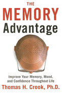 The Memory Advantage: Improve Your Memory, Mood, and Confidence Throughout Life