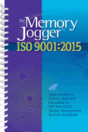 The Memory Jogger ISO 9001:2015: What Is It? How Do I Do It? Tools and Techniques to Achieve It