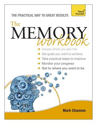 The Memory Workbook: Teach Yourself - Channon, Mark