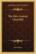 The Men Around Churchill