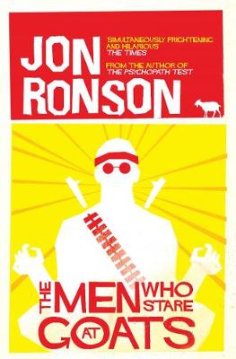 The Men Who Stare at Goats. Jon Ronson - Ronson, Jon
