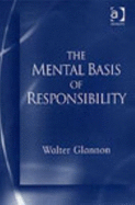 The Mental Basis of Responsibility