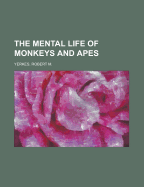The Mental Life of Monkeys and Apes