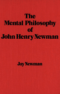 The mental philosophy of John Henry Newman