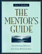The Mentor's Guide: Facilitating Effective Learning Relationships