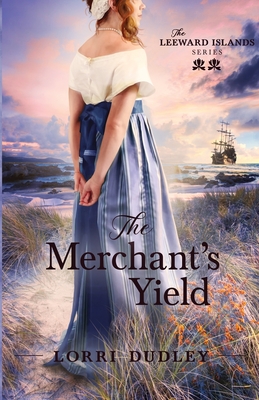 The Merchant's Yield - Dudley, Lorri