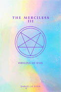The Merciless III: Origins of Evil (a Prequel)