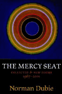 The Mercy Seat: Collected & New Poems, 1967-2000