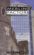 The Merlin Factor: Keys to the Corporate Kingdom