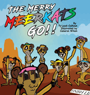 The Merry MEERKATS Go!!