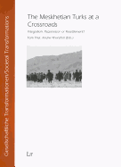 The Meskhetian Turks at a Crossroads: Integration, Repatriation or Resettlement? Volume 10