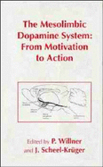 The Mesolimbic Dopamine System: From Motivation to Action