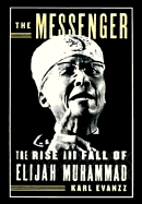 The Messenger: The Rise and Fall of Elijah Muhammad