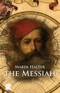 The Messiah - Halter, Marek, and Yoder, Lauren (Translated by)