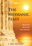 The Messianic Feast: Moving Beyond the Ritual