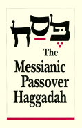 The Messianic Passover Haggadah