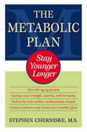 The Metabolic Plan: Stay Younger Longer