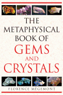 The Metaphysical Book of Gems and Crystals