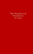 The Metaphysical Foundations of Logic