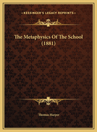 The Metaphysics of the School (1881)