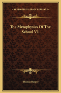 The Metaphysics of the School V1