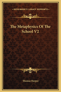 The Metaphysics of the School V2